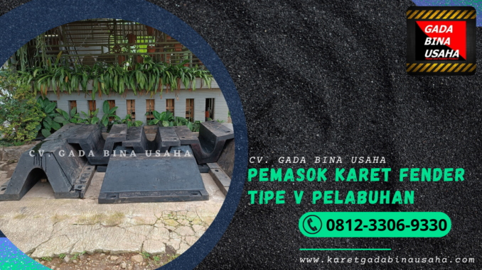 Pemasok Karet Fender Tipe V Pelabuhan Batang