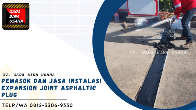 Pemasok Expansion Joint Asphaltic Plug Termurah