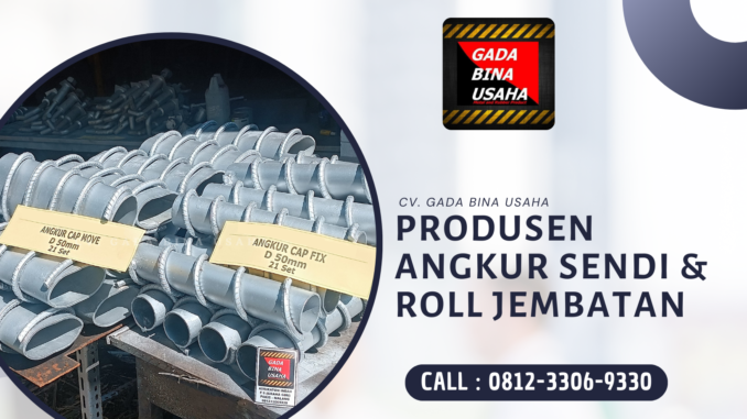 Distributor Angkur Sendi Roll Jembatan Mempawah