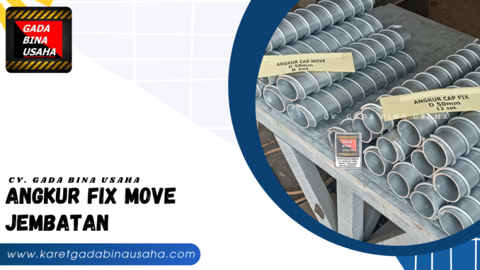Pemasok Angkur Fix Move Jembatan Jayapura