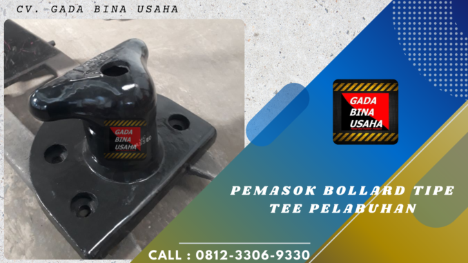 Pemasok Tee Bollard Kap. 25T di Tanah Grogot