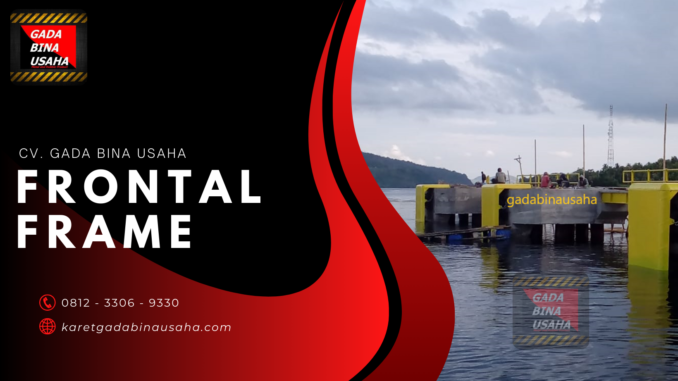 Sistem Frontal Frame Fender dari Gada Bina Usaha: Tangguh, Tahan Lama, dan Bergaransi