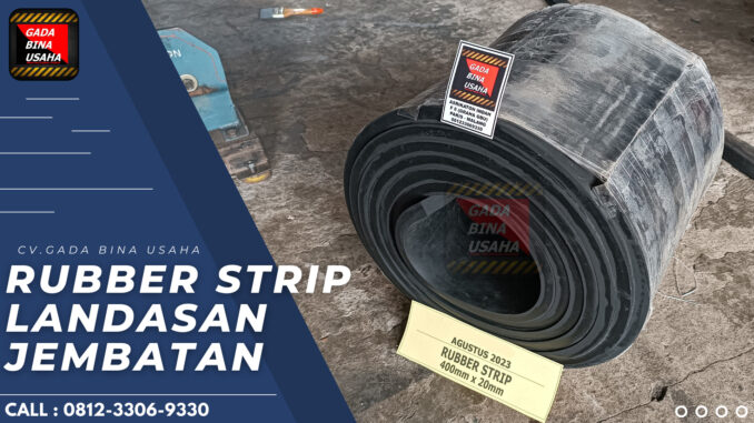 Pemasok Rubber Strip Jembatan Ternate