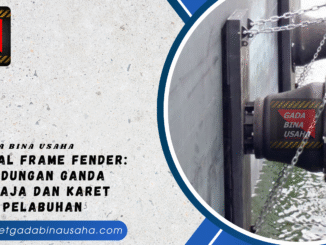 Frontal Frame Fender: Perlindungan Ganda dari Baja dan Karet untuk Pelabuhan Anda