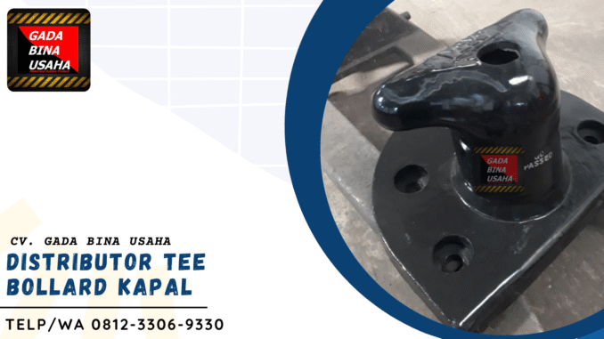 DISTRIBUTOR TEE BOLLARD KAPAL