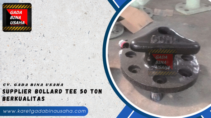 Bollard Tee 50 Ton Berkualitas Tinggi untuk Proyek Dermaga Anda