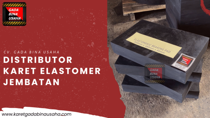 Distributor Karet Elastomer Jembatan