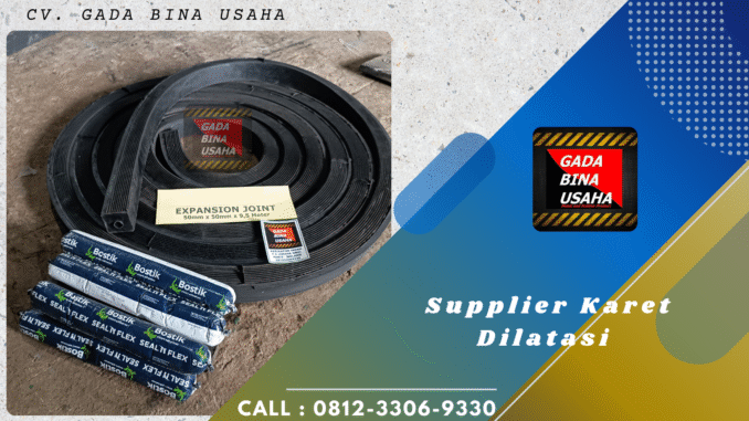 Supplier Karet Dilatasi Terpercaya – Harga Kompetitif, Kualitas Terjamin!