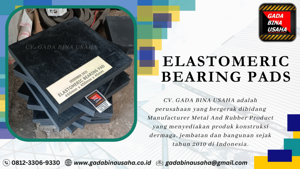 GDBU: Ahlinya Elastomeric Bearing Pad untuk Konstruksi Jembatan yang Tangguh