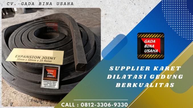 Supplier Karet Dilatasi Gedung Surabaya