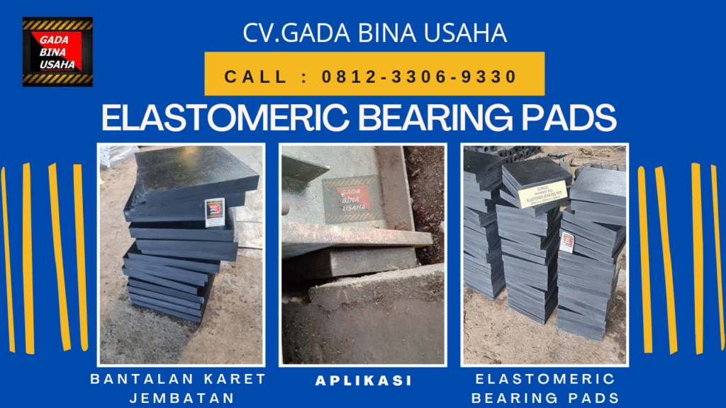 Supplier Elastomeric Bearing Pads Terpercaya dengan Uji Tekan Standar Nasional