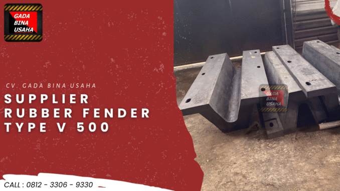 Supplier Rubber Fender V 500 x 3000L Maluku
