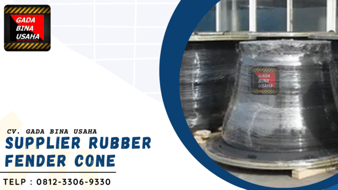 Supplier Rubber Fender Cone Berkualitas untuk Perlindungan Dermaga Maksimal