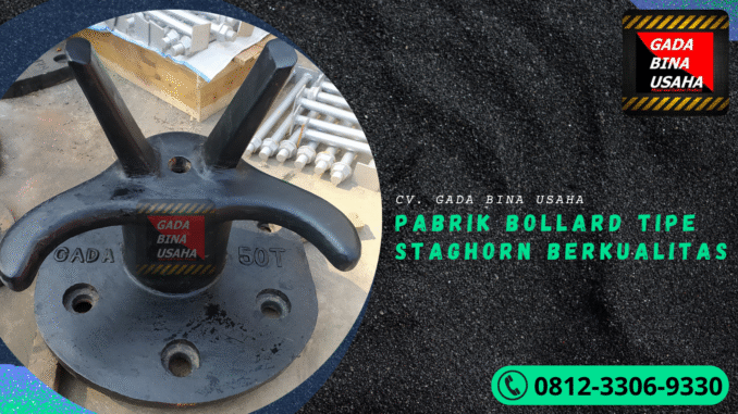 Pabrik Bollard Staghorn Berkualitas di Indonesia