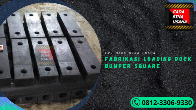 Fabrikasi Loading Dock Bumper Square Tenggarong