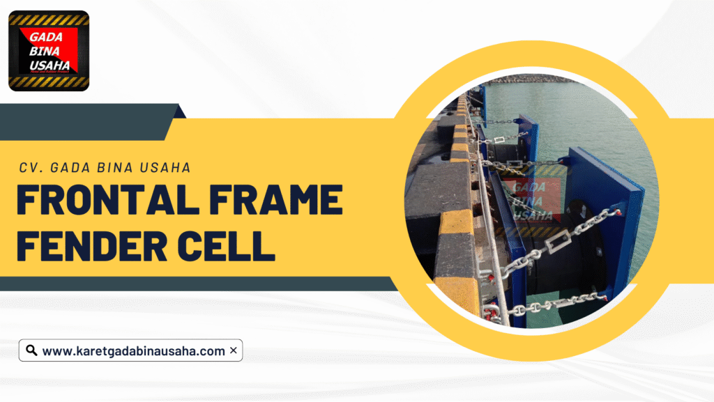 Supplier Frontal Frame Fender Cell Berkualitas untuk Dermaga dan Pelabuhan