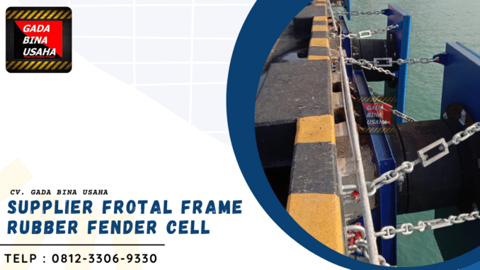 Supplier Frontal Frame Fender Cell Berkualitas untuk Dermaga dan Pelabuhan