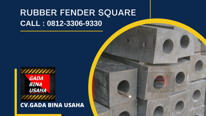 Pemasok Rubber Fender Square Termurah di Kalabahi