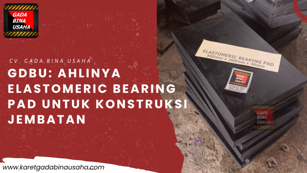 Jual Karet Elastomer Jembatan Termurah di Solo